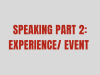 TƯ DUY TỐI GIẢN SPEAKING PART 2: EXPERIENCE/ EVENT 