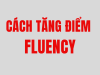  4 BƯỚC TĂNG ĐIỂM FLUENCY TRONG IELTS SPEAKING CHO NGƯỜI BẬN RỘN 