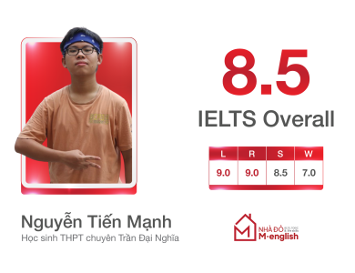 Nguyễn Tiến Mạnh - 8.5 IELTS Overall