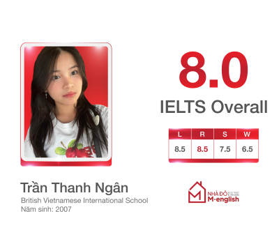 TRẦN THANH NGÂN - 8.0 IELTS OVERALL